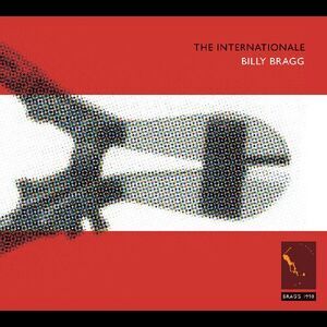 Billy Bragg - The Internationale/Live and Dubious  CD